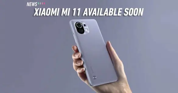 xiaomi mi 11 available soon