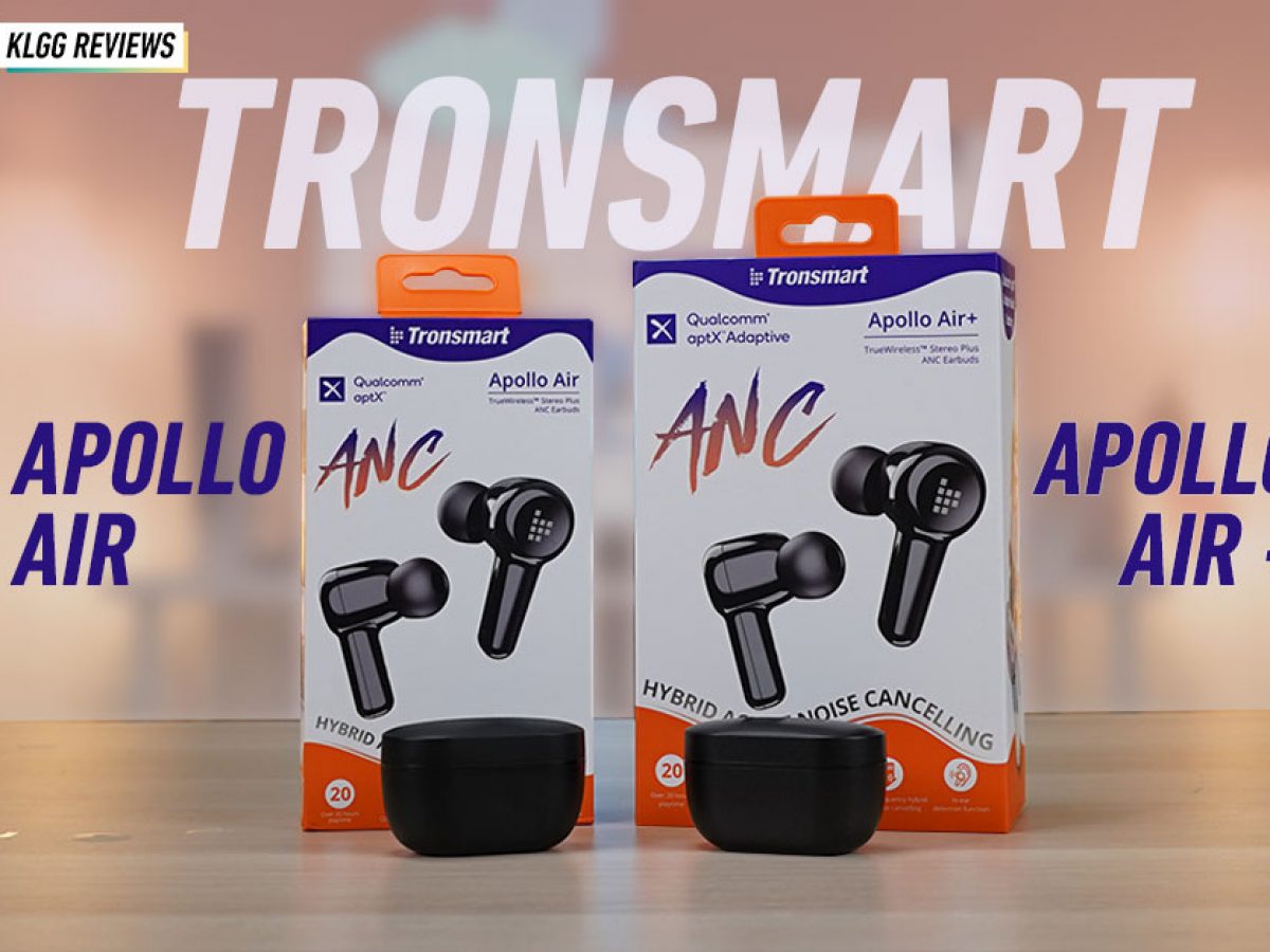 Tronsmart Apollo Air and Apollo Air+ Review: Awesome ANC and audio quality  - KLGadgetGuy