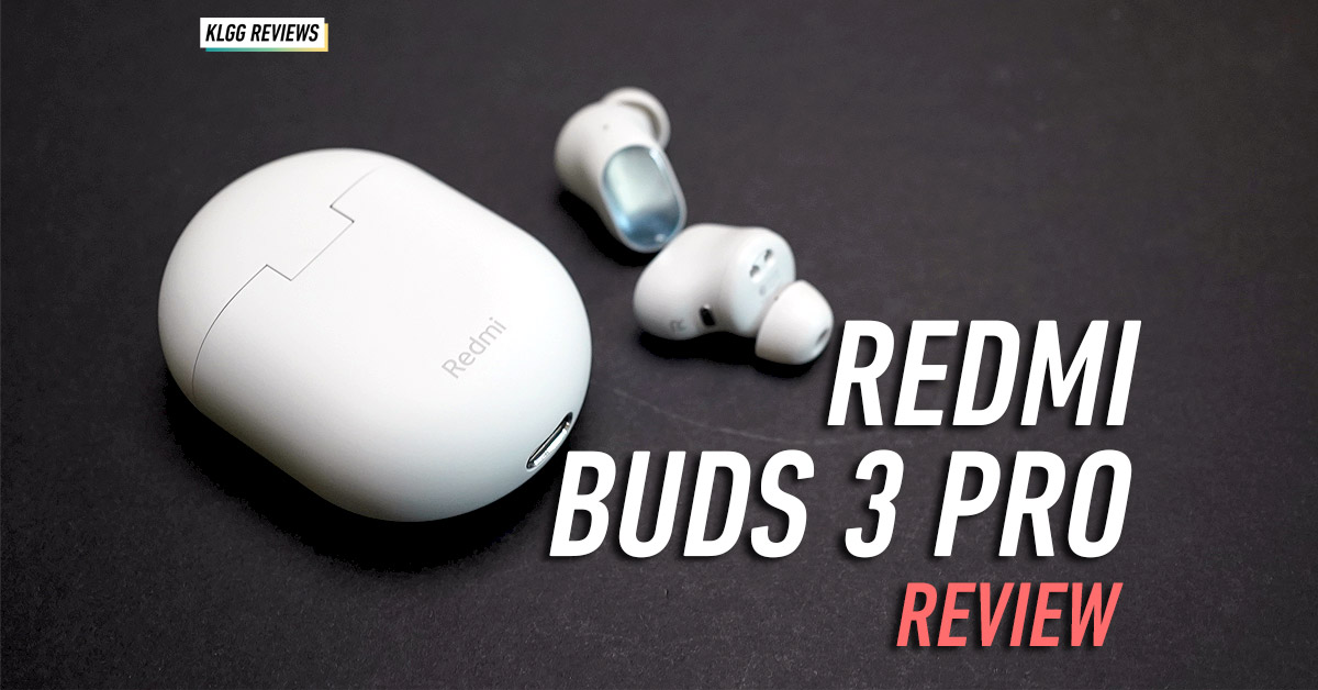 Redmi Buds 3 Pro Review: Amazing ANC and audio quality for just RM239 -  KLGadgetGuy